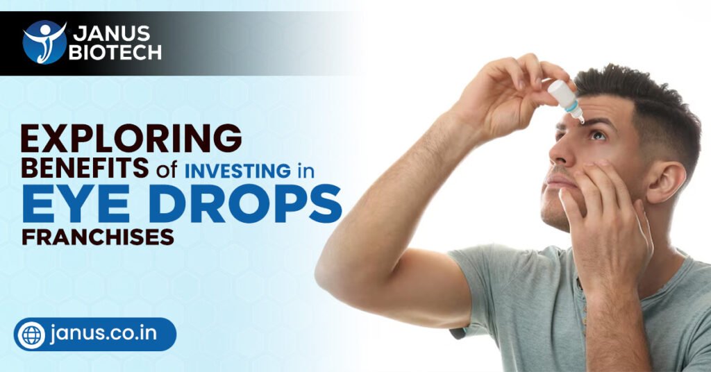 Exploring the Benefits of Investing in an Eye Drops Franchise Company