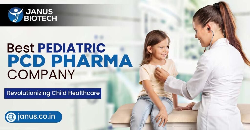 Best Pediatric PCD Pharma Company: Redefining Paediatric Healthcare