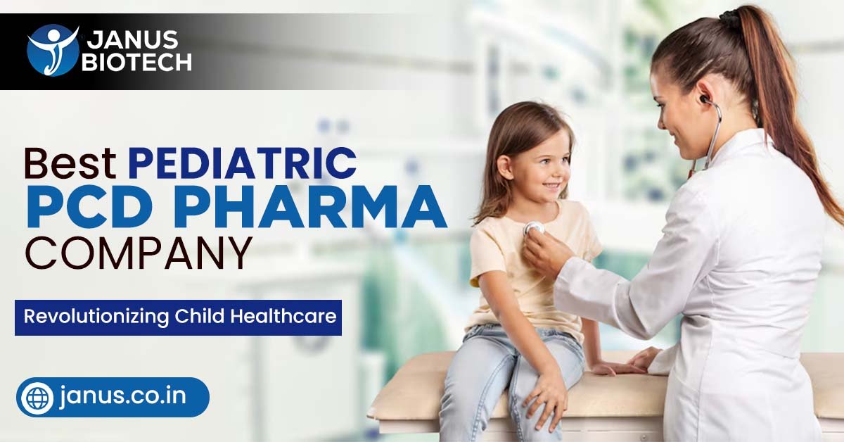 Best Pediatric PCD Pharma Company: Redefining Paediatric Healthcare