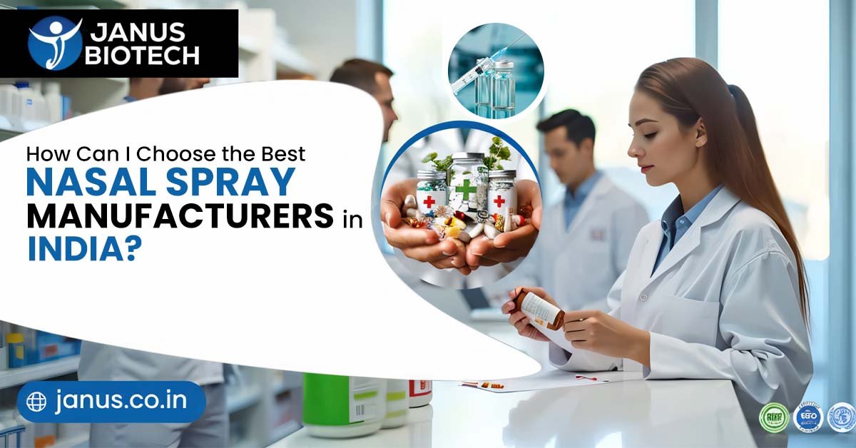 How Can I Choose the Best Nasal Spray Manufacturers in India for My Business?