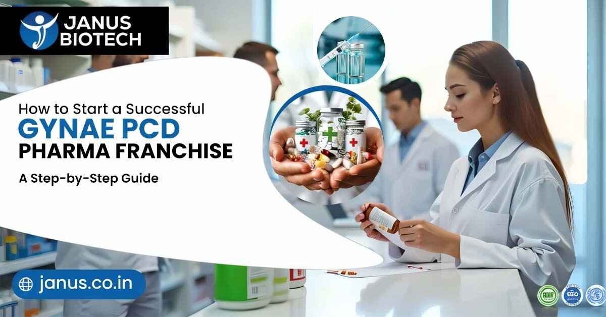 A Comprehensive Guide to Launching a Profitable Gynae PCD Pharma Franchise