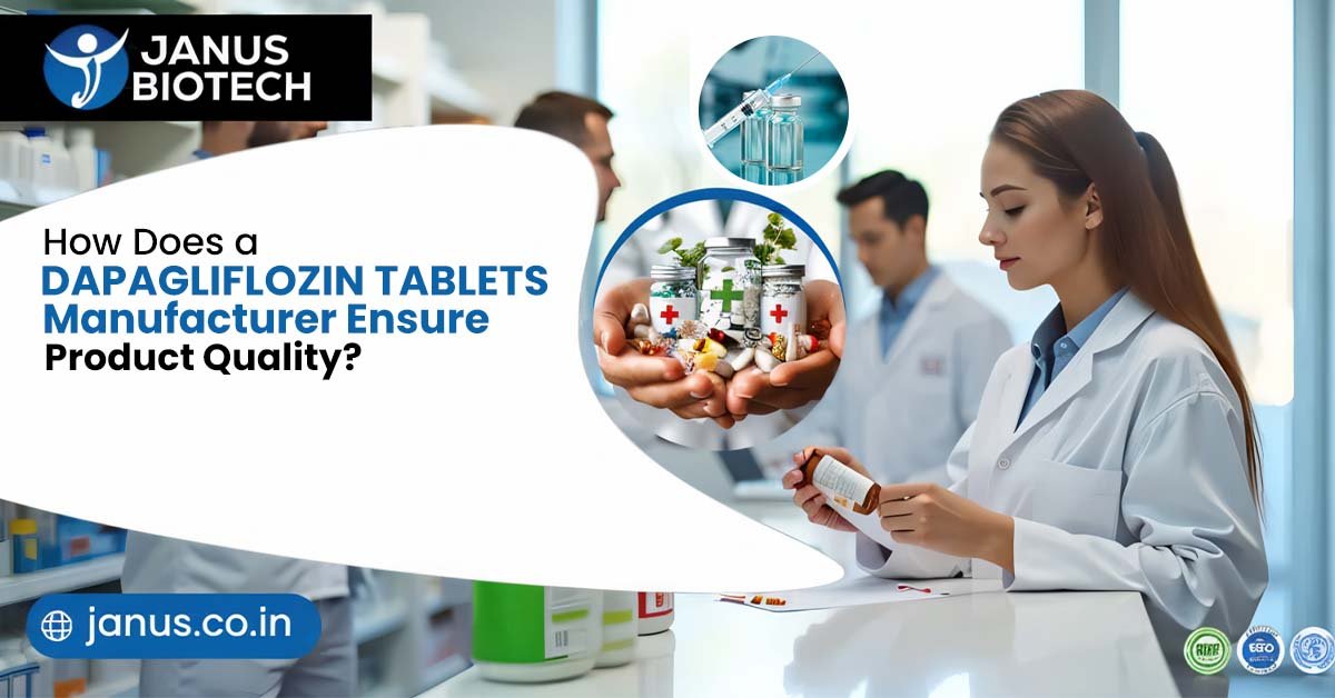 How Does the Top Dapagliflozin Tablets Manufacturer Ensure Product Quality?