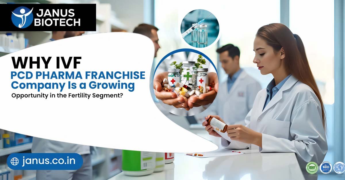Why is the IVF PCD Pharma Franchise Company a growing opportunity in the fertility segment?