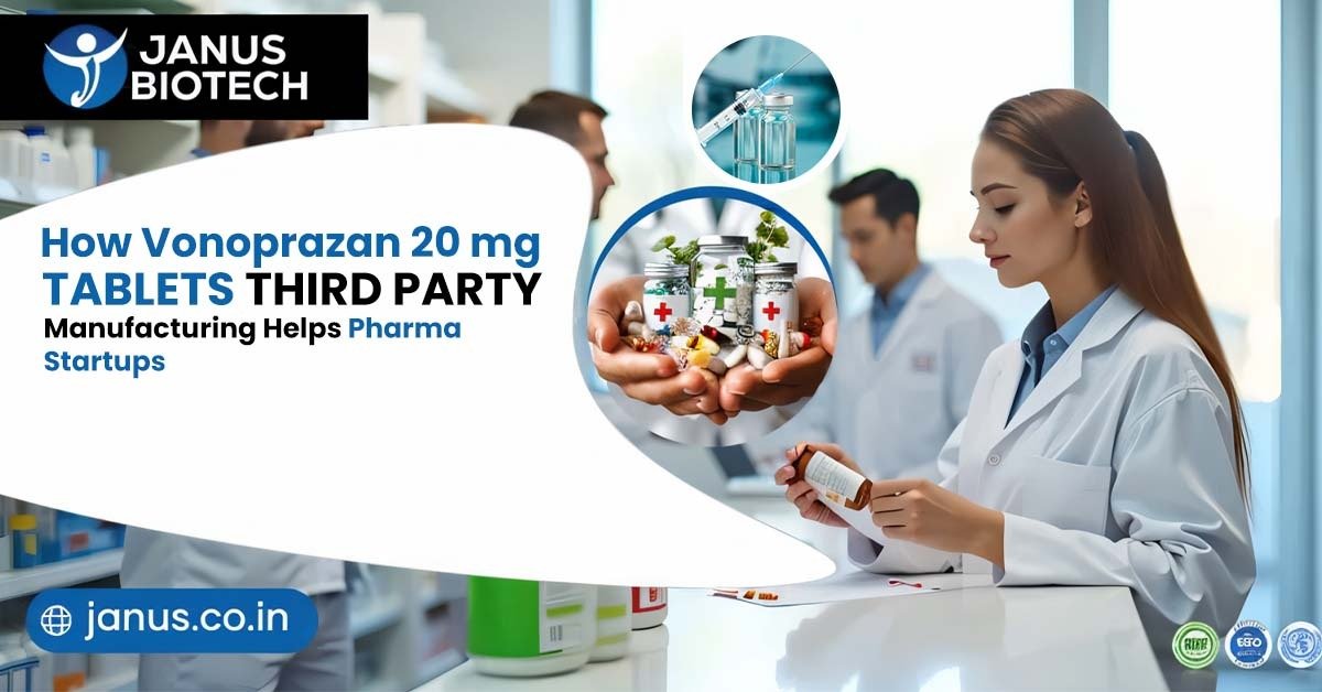 How Vonoprazan 20mg and 10mg Tablets Third Party Manufacturing Helps Pharma Startups