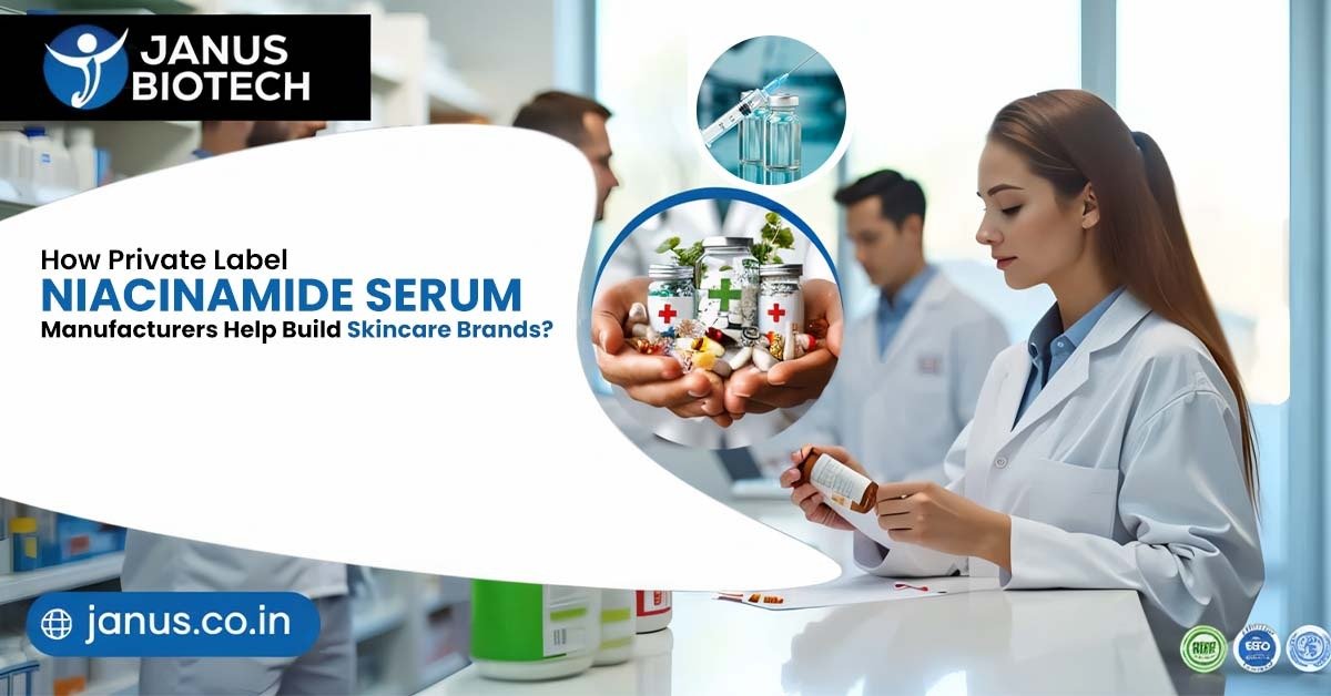 How Do Private Label Niacinamide Serum Manufacturers Help Build Skincare Brands?